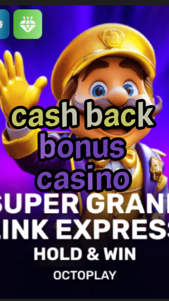 cash back bonus casino-canadacasinoopening.w4cy2mdjlx2bf.com